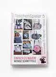 Farbenmix Taschenspieler 5, Schnittmuster für 10 Verschiedene Taschen, für Anfänger