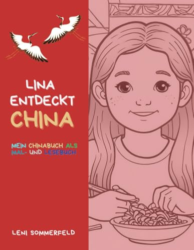 Lina entdeckt China: Mein Chinabuch als Mal- und Lesebuch