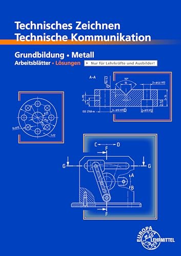 Technisches Zeichnen/ Technische Kommunikation: Lösungen zu 12911, Grundbildung Metall Arbeitsblätter