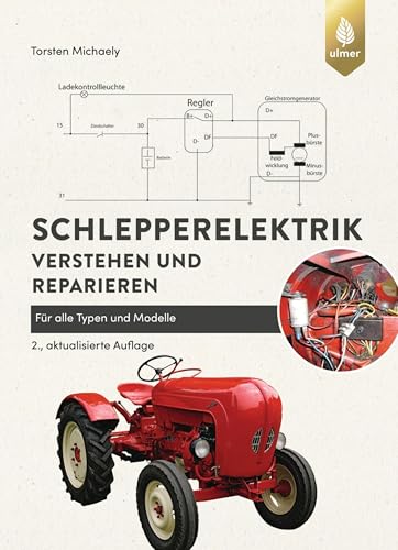 Schlepperelektrik verstehen und reparieren: für alle Typen und Modelle