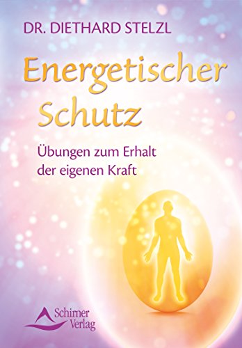 Energetischer Schutz- Übungen zum Erhalt der eigenen Kraft- (Fixed Layout)