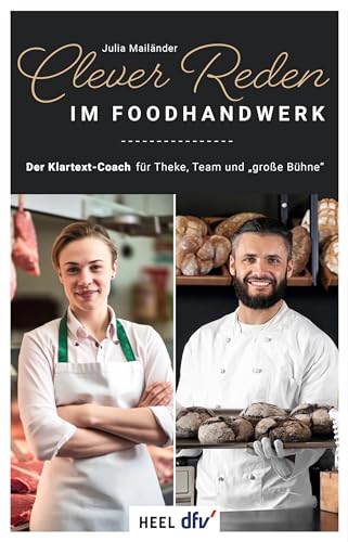 Clever reden im Foodhandwerk: Der Klartext-Coach für Theke, Team und „große Bühne“