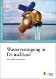 Wasserversorgung in Deutschland: Kritik und Lösungsansätze