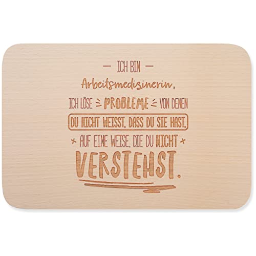 JUNIWORDS Brett, Ich bin Arbeitsmedizinerin, ich löse Probleme, von denen du nicht weißt, dass du Sie hast, auf eine Weise, die du nicht verstehst (5020306)