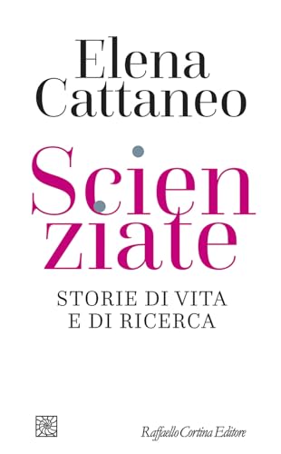 Scienziate. Storie di vita e di ricerca (Letture)