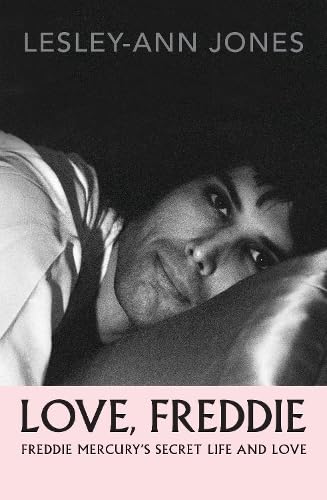 Love, Freddie: Mercury's Final Secret: Freddie Mercury’s Secret Life and Love
