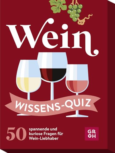 Wein Wissens-Quiz: 50 spannende und kuriose Fragen für Wein-Liebhaber | Das perfekte Partyspiel und originelle Geschenk für Weinfans | Ratequiz im Spielkartenformat