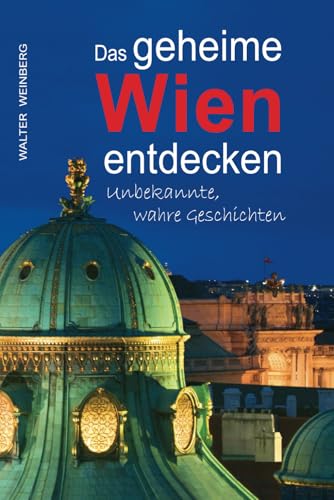 Wien: Das geheime Wien entdecken