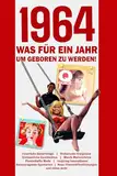 1964 Was für ein Jahr, um geboren zu werden!: Berühmte Ereignisse in Deutschland und der Welt, Geburtstagsgeschenk für Vater und Mutter, 1964 ... historische Ereignisse und spannende Trivia