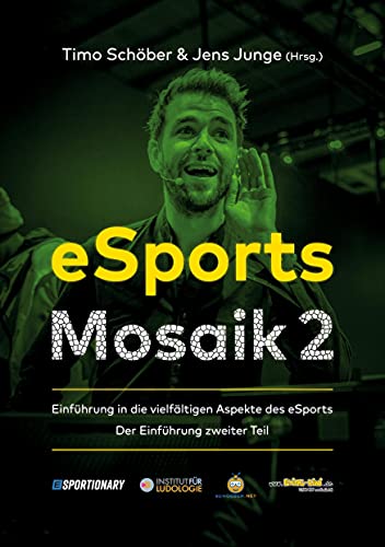 eSports Mosaik 2: Einführung in die vielfältigen Aspekte des eSports - zweiter Teil