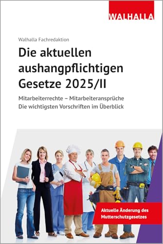 Die aktuellen aushangpflichtigen Gesetze 2025/II: Mitarbeiterrechte - Mitarbeiteransprüche; Die wichtigsten Vorschriften im Überblick; Mit Kordel zum Aushängen