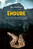 ENDURE: Körper, Geist und die erstaunlich dehnbaren Grenzen der menschlichen Leistungsfähigkeit