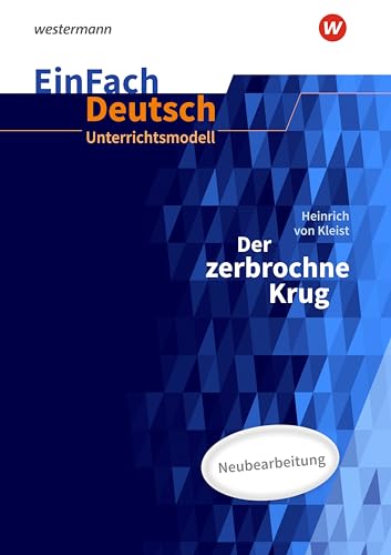 EinFach Deutsch Unterrichtsmodelle: Heinrich von Kleist: Der zerbrochne Krug (inkl. Variant) – Neubearbeitung Gymnasiale Oberstufe