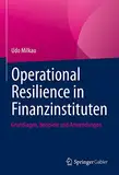 Operational Resilience in Finanzinstituten: Grundlagen, Beispiele und Anwendungen