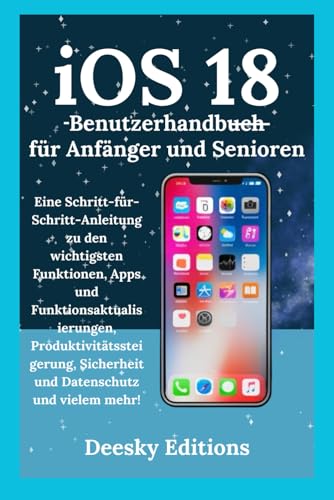 iOS 18-Benutzerhandbuch für Anfänger und Senioren