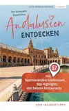 Andalusien entdecken - Der kompakte Reiseführer mit 57 faszinierenden Erlebnissen, top Highlights, den besten Restaurants und Insidertipps