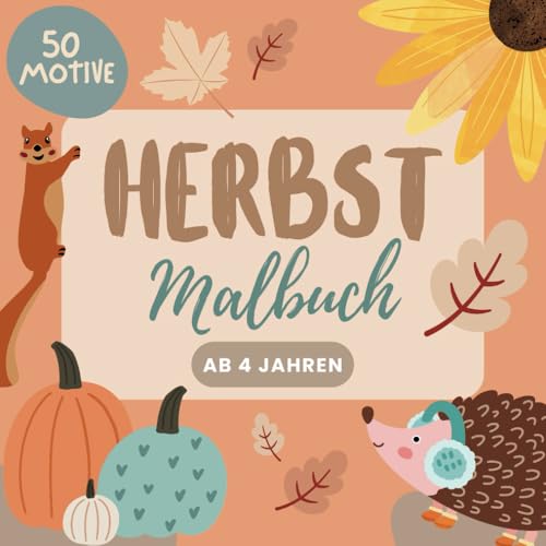 Herbst Malbuch für Kinder - Kritzelbuch ab 4 Jahre: Zeitvertreib und Geschenkidee für den Herbst