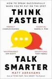 Think Faster, Talk Smarter: How to Speak Successfully When You're Put on the Spot (English Edition)