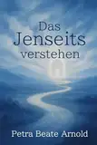 Das Jenseits verstehen