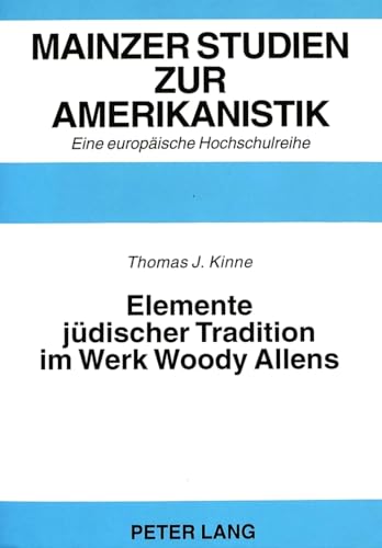 Elemente jüdischer Tradition im Werk Woody Allens: Dissertationsschrift (Mainzer Studien zur Amerikanistik, Band 32)