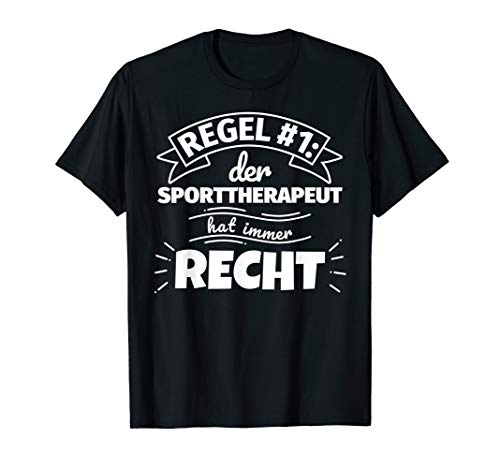Sporttherapeut lustig Geschenke hat immer Recht T-Shirt