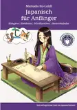 Japanisch für Anfänger: Japanisch schreiben lernen: Hiragana, Katakana und Basisvokabular (Japanisch lernen für Anfänger, Band 1)