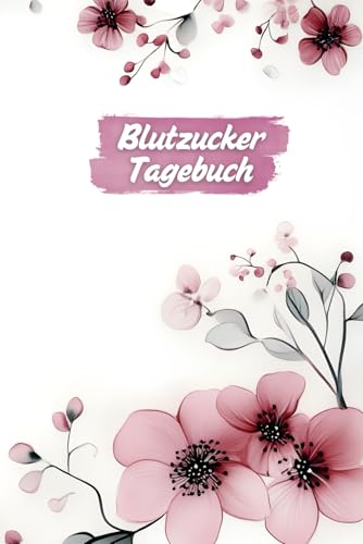 Blutzucker Tagebuch: Für 12 Monate zur täglichen Überwachung von Blutzuckerwerten und Blutdruck bei Diabetes mit praktischem Wochenplaner