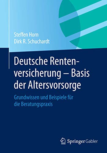 Deutsche Rentenversicherung - Basis der Altersvorsorge: Grundwissen und Beispiele für die Beratungspraxis, Rechtsstand 1. Juli 2014