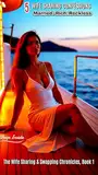 5 Wife Sharing Confessions: Married. Rich. Reckless.: True stories of wife sharing, swapping, and desire among ultra-rich women (The Wife Sharing & Swapping Chronicles Book 1) (English Edition)
