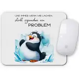 Melifestyle Mauspad Mousepad Und immer wenn wir lachen stirbt irgendwo anders ein Problem Pinguin Unterseite aus Moosgummi und rutschfest Arbeit Geschenk Arbeitskollegen Freunde