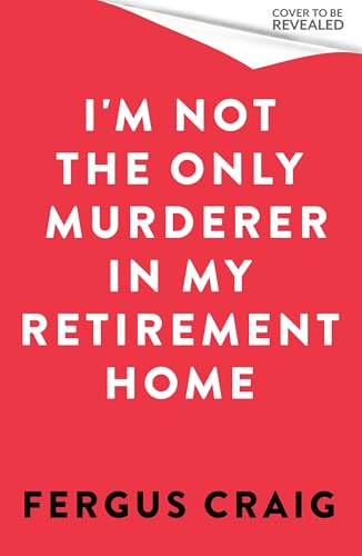 I'm Not the Only Murderer in My Retirement Home (English Edition)