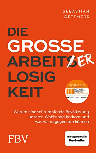 Die große Arbeiterlosigkeit: Warum eine schrumpfende Bevölkerung unseren Wohlstand bedroht und was wir dagegen tun können