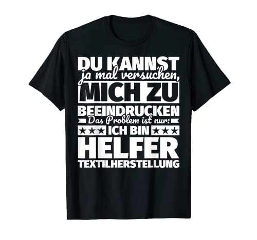 Helfer Textilherstellung lustig T-Shirt