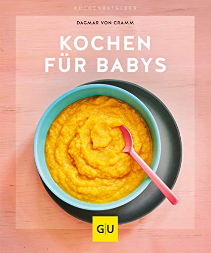 Kochen für Babys: Auf die Löffel, fertig, los! (GU Küchenratgeber)