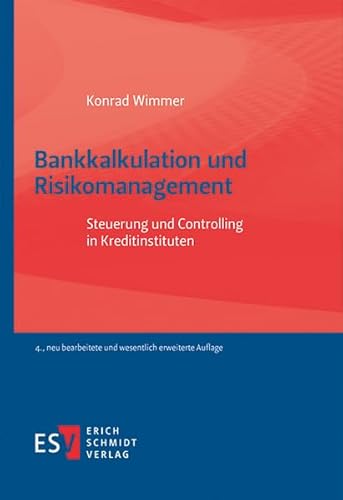 Bankkalkulation und Risikomanagement: Steuerung und Controlling in Kreditinstituten