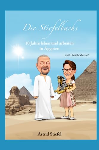 10 Jahre leben und arbeiten in Ägypten: Und? Habt Ihr's bereut?