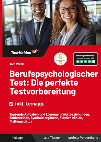 Berufspsychologischer Test: Die perfekte Testvorbereitung inkl. Lernapp. Tausende Aufgaben und Lösungen (Wortbeziehungen, Zahlenreihen, Symbole ergänzen, Flächen zählen, Mathematik ...)