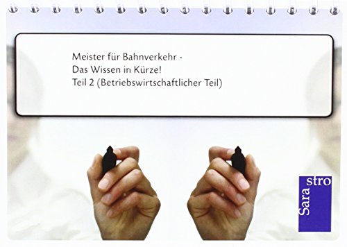 Meister für Bahnverkehr - Das Wissen in Kürze: Teil 2: Betriebswirtschaftlicher Teil
