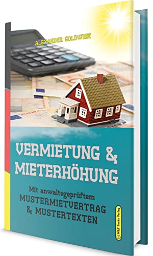 Vermietung & Mieterhöhung: Mit anwaltsgeprüftem Mustermietvertrag & Mustertexten