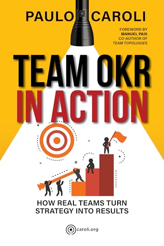 Team OKR in Action: How Real Teams Turn Strategy Into Results (English Edition)