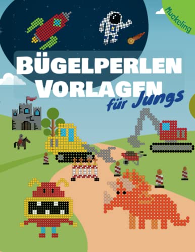 Bügelperlen Vorlagen für Jungs: Vorlagenbuch für Jungen mit Fahrzeugen, Dinos, Weltraum, Monster und noch viel mehr Motiven