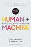 Human + Machine, Updated and Expanded: Reimagining Work in the Age of AI