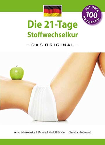 Die 21-Tage Stoffwechselkur: Das Original: Mit über 100 Rezepten