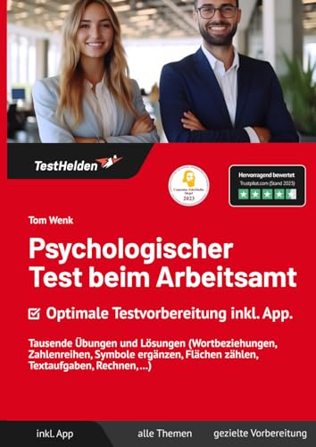 Psychologischer Test beim Arbeitsamt: Optimale Testvorbereitung inkl. App. Tausende Übungen und Lösungen (Wortbeziehungen, Zahlenreihen, Symbole ergänzen, Flächen zählen, Textaufgaben, Rechnen, ...)