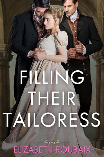 Filling Their Tailoress: Short and Steamy MFM Ménage of Convenience Historical Romance (Spicy Shorts) (English Edition)