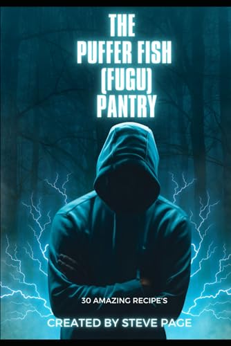 The Puffer Fish (Fugu) Pantry: 30 Amazing Recipe's (The Unusual Pantry, Band 13)