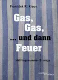 Gas, Gas, ... und dann Feuer: Häftlingsnummer B 11632