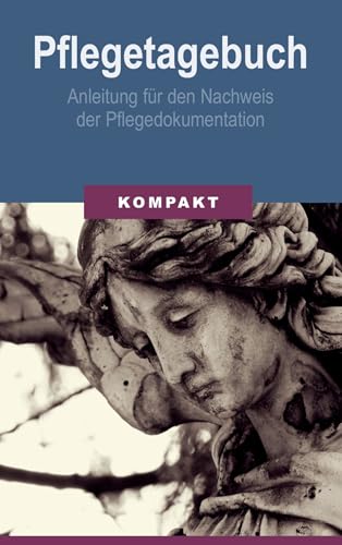 Pflegetagebuch - Anleitung für den Nachweis der Pflegedokumentation