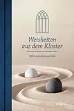 Weisheiten aus dem Kloster: 365 Gedankenanstöße