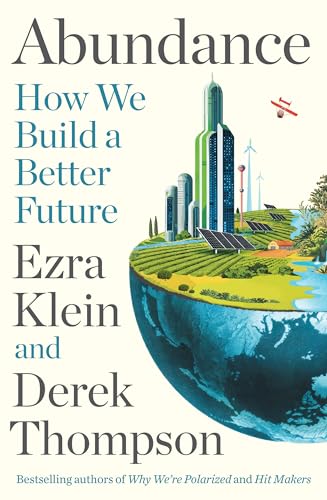 Abundance: THE INSTANT NEW YORK TIMES BESTSELLER: How We Build a Better Future (English Edition)